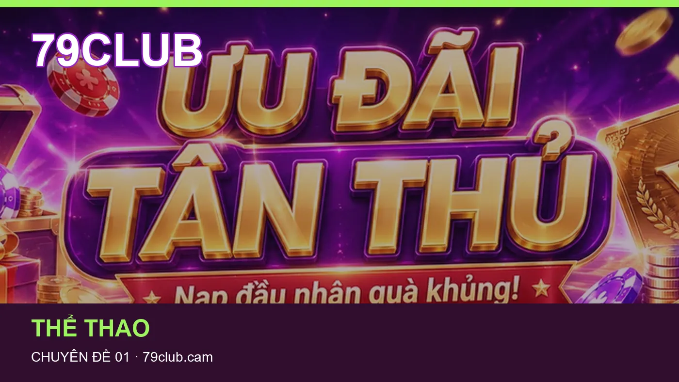 Hỏi đáp về Casino: quy trình tự kiểm tra trên 79CLUB